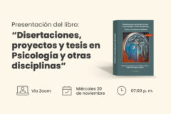 PRESENTACIÓN DEL LIBRO: DISERTACIONES, PROYECTOS Y TESIS EN PSICOLOGÍA Y OTRAS DISCIPLINAS