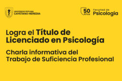 LOGRA EL TÍTULO DE LICENCIADO EN PSICOLOGÍA – CHARLA INFORMATIVA DEL TRABAJO DE SUFICIENCIA PROFESIONAL