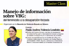 MASTER CLASS «MANEJO DE INFORMACIÓN SOBRE VBG: DEL FEMINICIDIO A LA DESAPARICIÓN FORZADA»