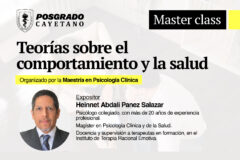 PARTICIPA DE LA MASTER CLASS: «TEORÍAS SOBRE EL COMPORTAMIENTO Y LA SALUD» ORGANIZADO POR EL PROGRAMA DE MAESTRÍA EN PSICOLOGÍA CLÍNICA SEMIPRESENCIAL