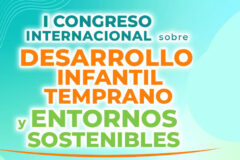 EL DR. FREDY MONGE PARTICIPARÁ EN EL I° CONGRESO INTERNACIONAL SOBRE DESARROLLO INFANTIL TEMPRANO Y ENTORNOS SOSTENIBLES
